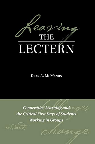 Leaving the Lectern Cooperative Learning and the Critical First Days of Student [Paperback]