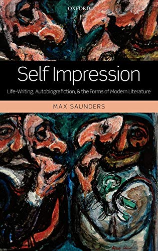Self Impression Life-Writing, Autobiografiction, and the Forms of Modern Litera [Hardcover]