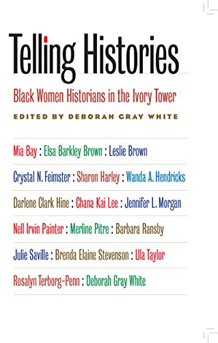 Telling Histories Black Women Historians In The Ivory Tower (gender And America [Paperback]