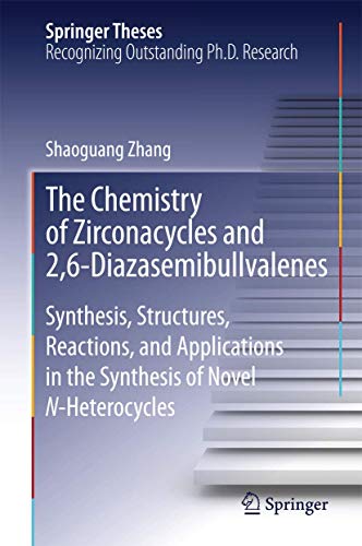 The Chemistry of Zirconacycles and 2,6-Diazasemibullvalenes Synthesis, Structur [Hardcover]