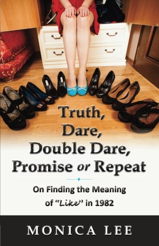 Truth, Dare, Double Dare, Promise or Repeat  On Finding the Meaning of 'Like' I [Paperback]