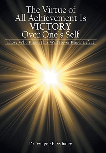 Virtue of All Achievement Is Victory over One's Self  Those Who Know This Will  [Hardcover]
