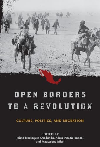Open Borders to a Revolution Culture, Politics, and Migration [Hardcover]
