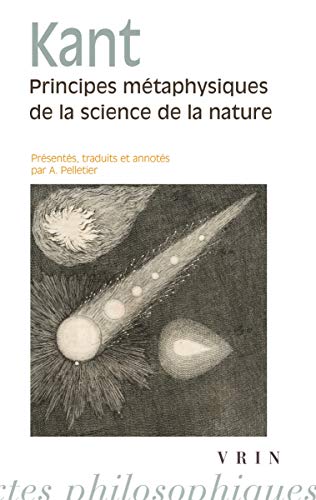 Principes metaphysiques de la science de la nature Suivis de Premiers articles  [Paperback]