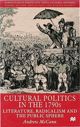 Cultural Politics in the 1790s Literature, Radicalism and the Public Sphere [Hardcover]