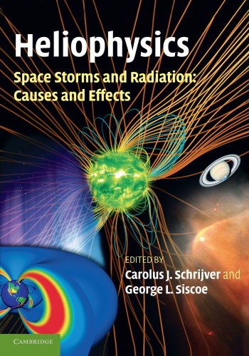 Heliophysics Space Storms and Radiation Causes and Effects [Paperback]