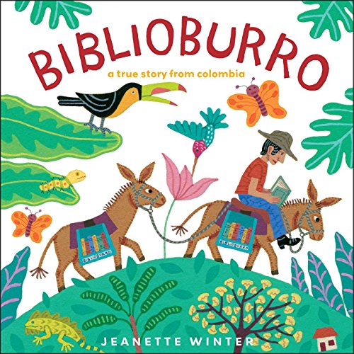 Biblioburro A True Story from Colombia [Hardcover]