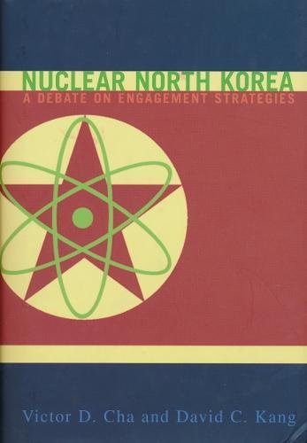 Nuclear North Korea A Debate On Engagement Strategies [Hardcover]