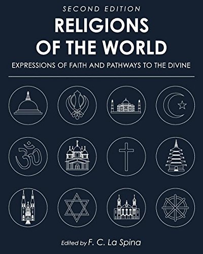 Religions Of The World Expressions Of Faith And Pathways To The Divine [Paperback]
