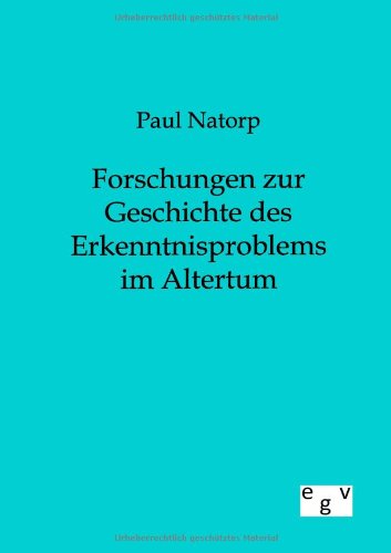 Forschungen Zur Geschichte Des Erkenntnisproblems Im Altertum (german Edition) [Paperback]