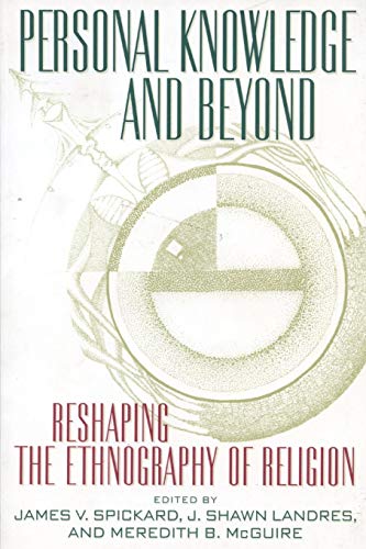 Personal Knowledge and Beyond Reshaping the Ethnography of Religion [Paperback]