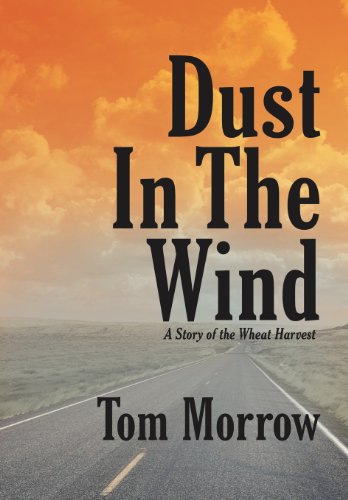 Dust in the Wind  A Story of the Wheat Harvest [Hardcover]