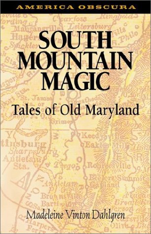 South Mountain Magic Tales Of Old Maryland (america Obscura) [Paperback]