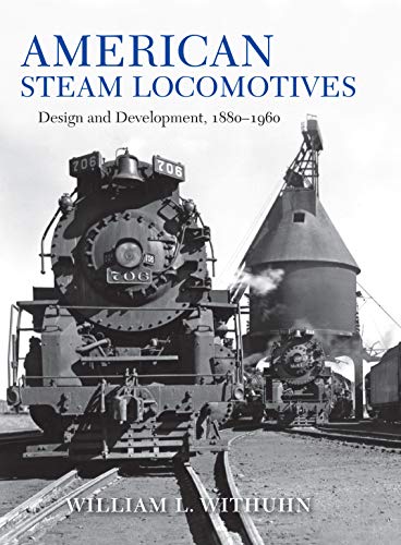 American Steam Locomotives: Design and Development, 18801960 [Hardcover]