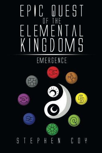 Epic Quest of the Elemental Kingdoms  Emergence [Paperback]