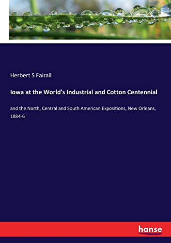 Iowa at the World's Industrial and Cotton Centennial [Paperback]