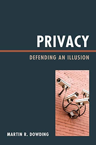 Privacy Defending an Illusion [Paperback]