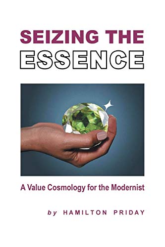 Seizing the Essence  A Value Cosmology for the Modernist [Unknown]