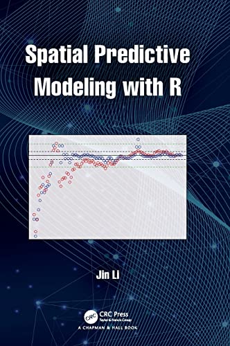 Spatial Predictive Modeling with R [Hardcover]