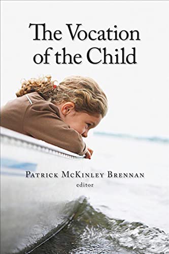 The Vocation Of The Child (religion, Marriage, And Family) [Paperback]