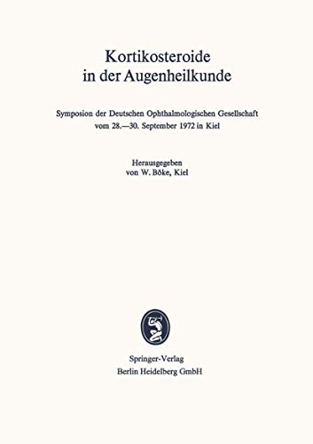 Kortikosteroide in der Augenheilkunde Symposion der Deutschen Ophthalmologische [Paperback]