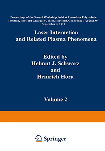 Laser Interaction and Related Plasma Phenomena Volume 2 Proceedings of the Seco [Paperback]