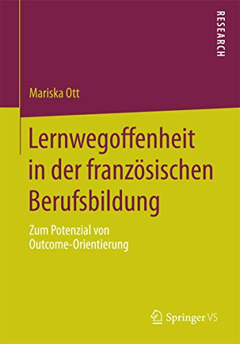 Lernwegoffenheit in der franzsischen Berufsbildung Zum Potenzial von Outcome-O [Paperback]
