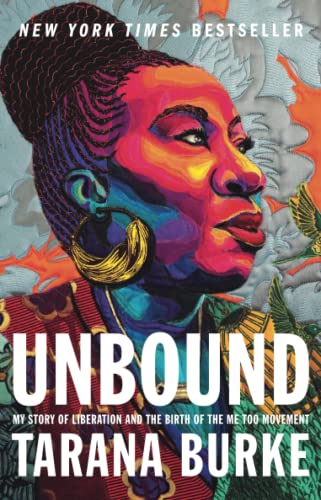 Unbound My Story of Liberation and the Birth of the Me Too Movement [Paperback]