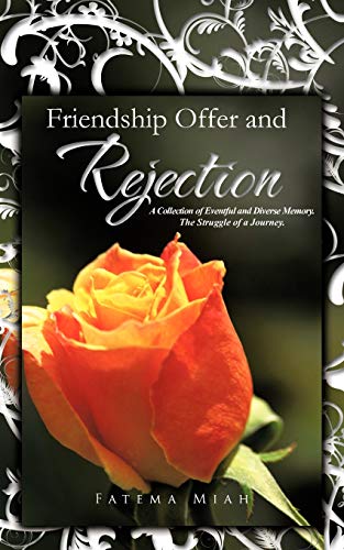 Friendship Offer and Rejection  A Collection of Eventful and Diverse Memory. th [Paperback]