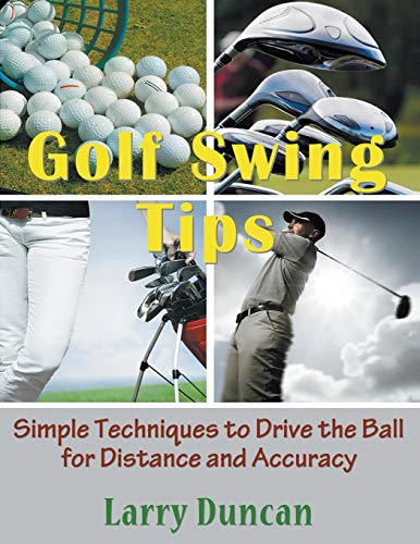 Golf Swing Tips (large Print) Simple Techniques To Drive The Ball For Distance  [Paperback]