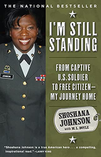 I&39m Still Standing From Captive U.S. Soldier to Free Citizen--My Journey Ho [Paperback]
