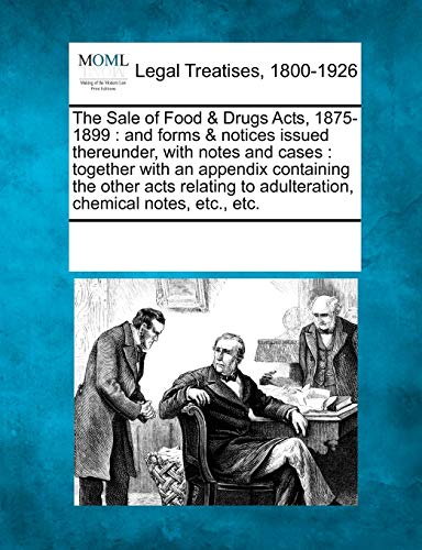 Sale of Food and Drugs Acts, 1875-1899  And forms and notices issued thereunder [Paperback]