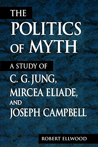 The Politics Of Myth (suny Series, Issues In The Study Of Religion) A Study Of  [Paperback]