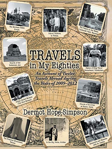 Travels in My Eighties  An Account of Twelve Travels Abroad During the Years Of [Paperback]