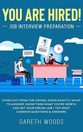 You Are Hired Job Interview Preparation  Stand Out From the Crowd, Know Exactl [Hardcover]