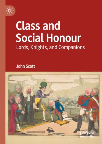 Class and Social Honour Lords, Knights, and Companions [Hardcover]
