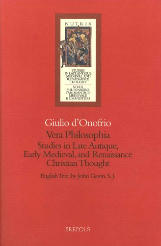Vera philosophia Studies in Late Antique medieval and Renaissance Christian Tho [Paperback]