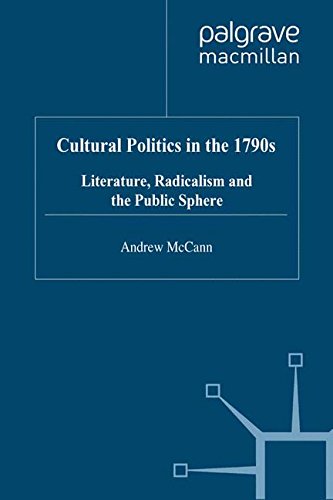 Cultural Politics in the 1790s Literature, Radicalism and the Public Sphere [Paperback]