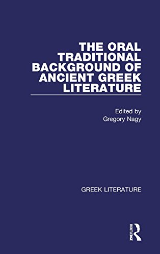 The Oral Traditional Background of Ancient Greek Literature Greek Literature [Hardcover]