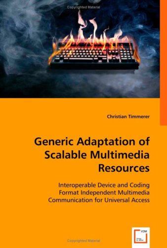 Generic Adaptation of Scalable Multimedia Resources [Paperback]