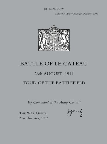 Battle Of Le Cateau 26th August 1914, Tour Of The Battlefield [Paperback]