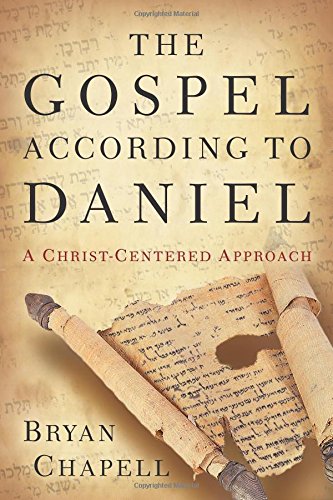 The Gospel According To Daniel A Christ-Centered Approach [Paperback]