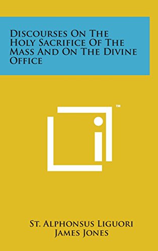 Discourses on the Holy Sacrifice of the Mass and on the Divine Office [Hardcover]