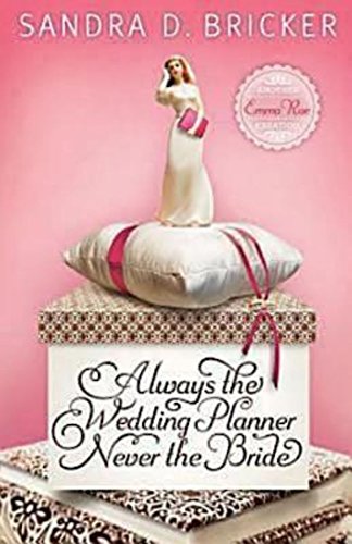 Always The Wedding Planner, Never The Bride An Emma Rae Creation [Paperback]