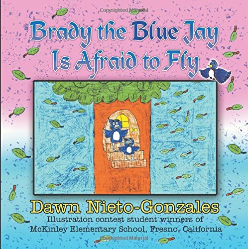 Brady The Blue Jay Is Afraid To Fly [Paperback]