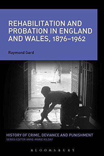 Rehabilitation and Probation in England and Wales, 1876-1962 [Paperback]