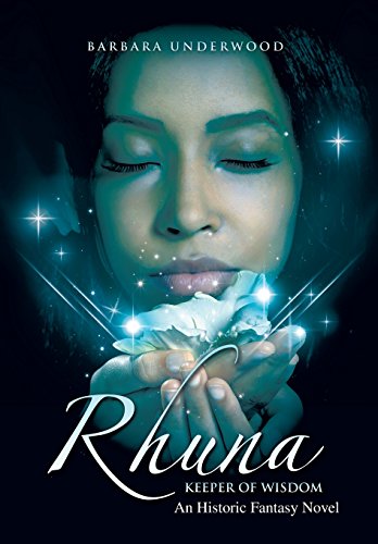 Rhuna, Keeper of Wisdom  An Historic Fantasy Novel [Hardcover]