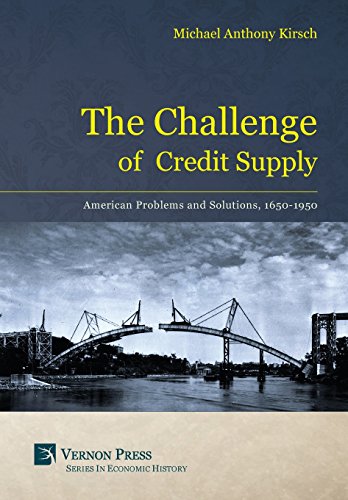 The Challenge Of Credit Supply (vernon Series In Economic History) [Hardcover]