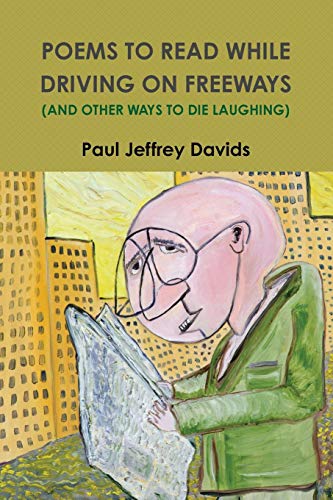 Poems to read while driving on freeways (and other ways to die Laughing) [Paperback]