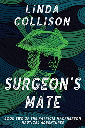 Surgeon's Mate Book Two Of The Patricia Macpherson Nautical Adventure Series [Paperback]
